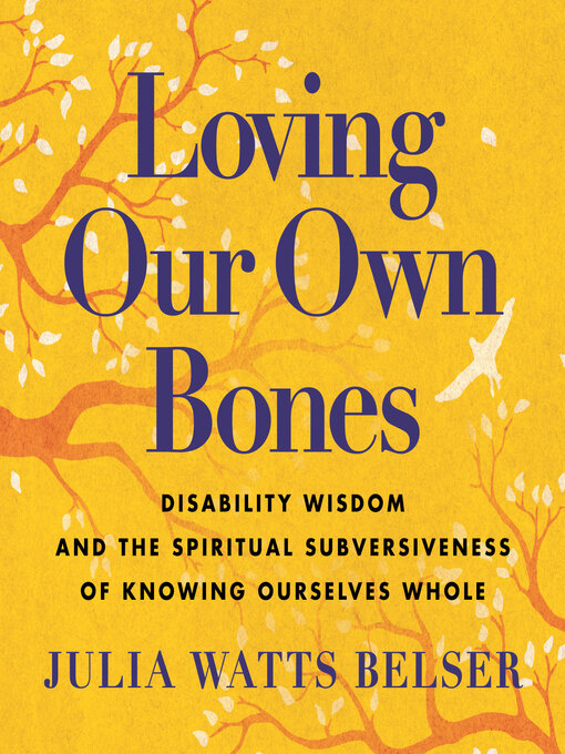 Title details for Loving Our Own Bones by Julia Watts Belser - Available